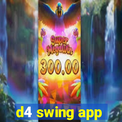 d4 swing app